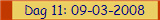 Dag 11: 09-03-2008