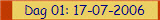 Dag 01: 17-07-2006