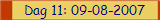 Dag 11: 09-08-2007